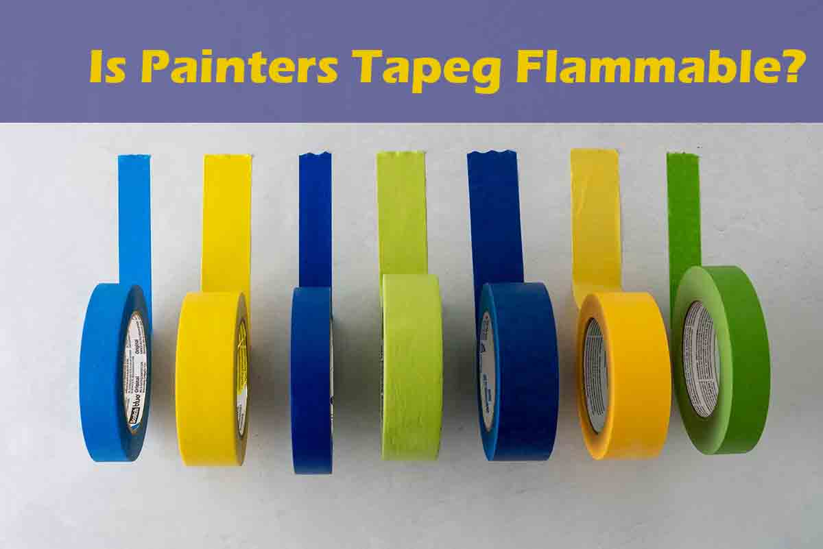 Is Painters Tape Flammable